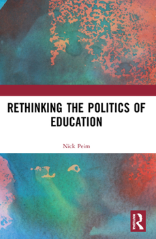 Paperback Rethinking the Politics of Education Book