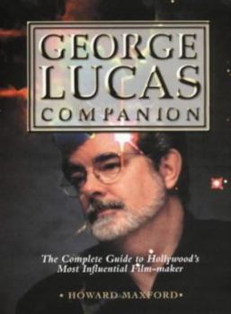 Paperback The George Lucas Companion: The Complete Guide to Hollywood's Most Influential Film-Maker Book