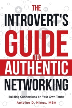Paperback The Introvert Guide to Authentic Networking Book