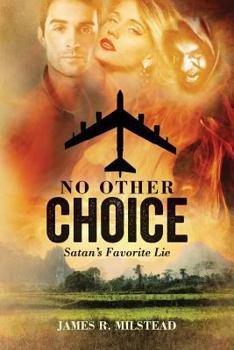 Paperback No Other Choice: Satan's Favorite Lie Book