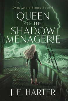 Queen of the Shadow Menagerie: Dark Magic Series Book 3