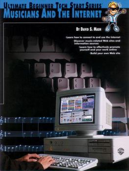 Paperback Ultimate Beginner Tech Start: Musicians and the Internet (Ultimate Beginner Tech Start Series(R)) Book