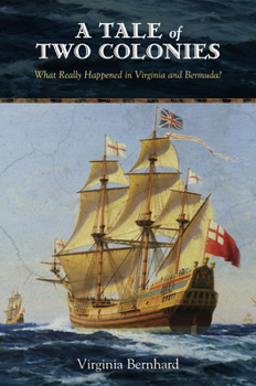 Hardcover A Tale of Two Colonies: What Really Happened in Virginia and Bermuda? Book
