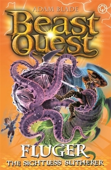 Fluger the Sightless Slitherer: Series 24 Book 2 (Beast Quest 120)