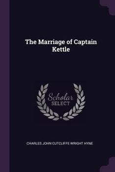 The Marriage of Captain Kettle - Book #5 of the Captain Kettle