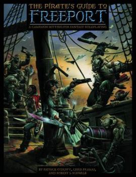 Hardcover The Pirate's Guide to Freeport: A City Setting for Fantasy Roleplaying Book