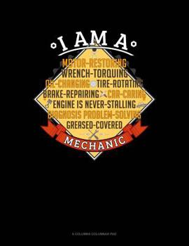 Paperback I Am A Motor-Restoring Wrench-Torquing Oil-Changing Tire-Rotating Brake-Repairing Car-Caring Engine Is Never-Stalling Diagnosis Problem-Solving Grease Book