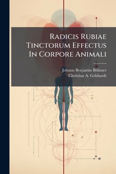 Paperback Radicis Rubiae Tinctorum Effectus In Corpore Animali Book