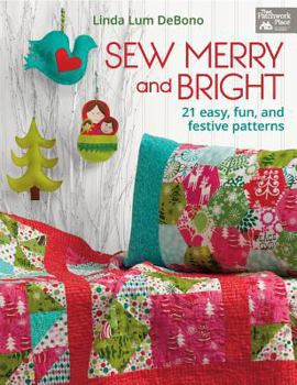 Paperback Sew Merry and Bright: 21 Easy, Fun, and Festive Patterns Book