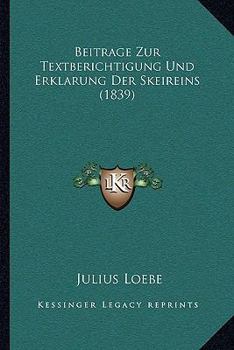 Paperback Beitrage Zur Textberichtigung Und Erklarung Der Skeireins (1839) [German] Book