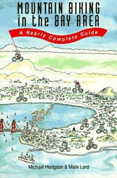 Paperback Mountain Biking in the Bay Area: A Nearly Complete Guide Book