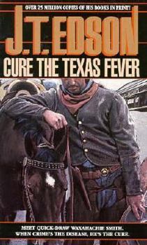 Cure the Texas Fever - Book #3 of the Waxahachie Smith