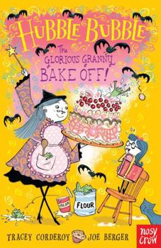 Paperback Hubble Bubble: The Glorious Granny Bake Off by Corderoy, Tracey (2013) Paperback Book