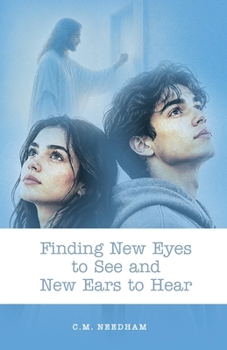 Paperback Finding New Eyes to See and New Ears to Hear Book