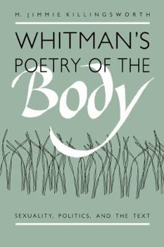 Paperback Whitman's Poetry of the Body: Sexuality, Politics, and the Text Book