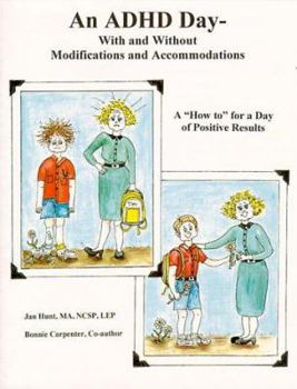 Paperback An ADHD Day--With and Without Modifications and Accommodations: A "How To" for a Day of Positive Results Book