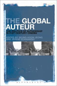 Paperback The Global Auteur: The Politics of Authorship in 21st Century Cinema Book