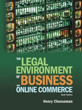 Hardcover The Legal Environment of Business and Online Commerce: Business, Ethics, E-Commerce, Regulatory, and International Issues Book