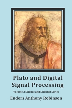 Paperback Plato and Digital Signal Processing: Volume 2 in the Scientist and Science series Book