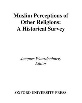 Hardcover Muslim Perceptions of Other Religions: A Historical Survey Book