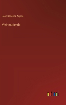 Hardcover Vivir muriendo [Spanish] Book
