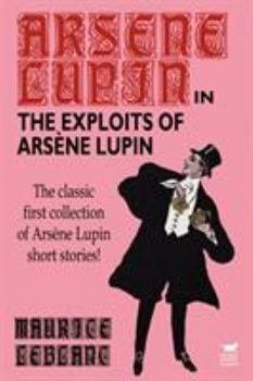 Paperback The Exploits of Arsene Lupin Book