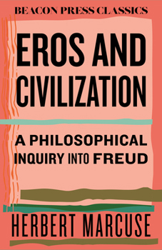 Hardcover Eros and Civilization: A Philosophical Inquiry Into Freud Book