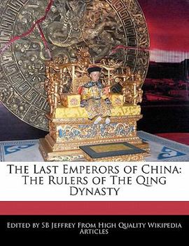The Last Emperors of Chin : The Rulers of the Qing Dynasty
