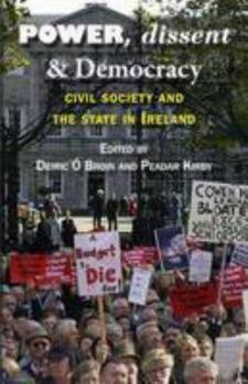 Power, Dissent and Democracy: Civil Society and the State in Ireland