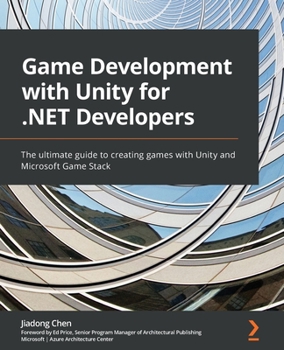 Paperback Game Development with Unity for .NET Developers: The ultimate guide to creating games with Unity and Microsoft Game Stack Book