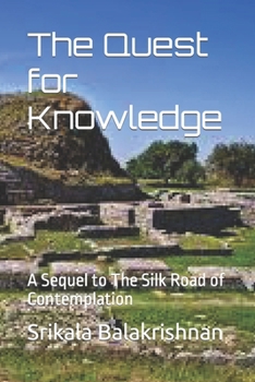 Paperback The Quest for Knowledge: A Sequel to The Silk Road of Contemplation Book