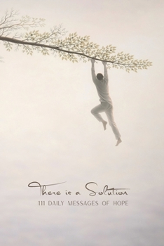 Paperback There is a Solution: 111 Daily Messages of Hope Book