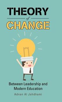 Hardcover Theory of Change: Between Leadership and Modern Education Book