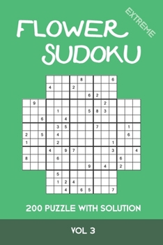 Paperback Flower Sudoku extreme 200 Puzzle with solution Vol 3: Variation of Sudoku, which is very similar to Samurai Sudoku. Extremely difficult Book
