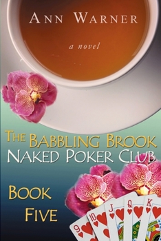 The Babbling Brook Naked Poker Club - Book Five - Book #5 of the Babbling Brook Naked Poker Club