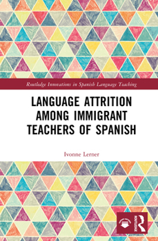 Hardcover Language Attrition among Immigrant Teachers of Spanish Book