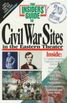 Paperback The Insiders' Guide to Civil War Sites in the Eastern Theater, 2nd Book