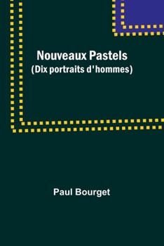 Paperback Nouveaux Pastels (Dix portraits d'hommes) Book