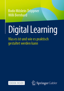 Paperback Digital Learning: Was Es Ist Und Wie Es Praktisch Gestaltet Werden Kann [German] Book