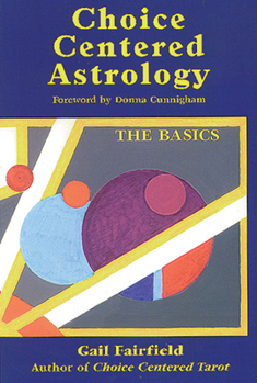 Paperback Choice Centered Astrology: The Basics Book