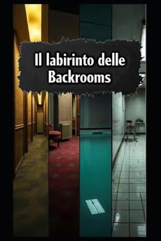 Paperback Il labirinto delle Backrooms [Italian] Book