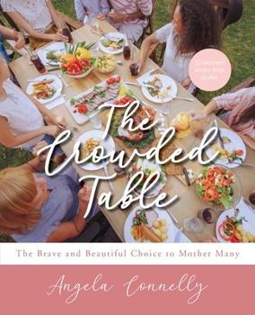 Paperback The Crowded Table: The Brave and Beautiful Choice to Mother Many Book