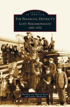 The Financial District's Lost Neighborhood: 1900-1970 - Book  of the Images of America: New York