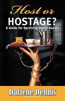 Paperback Host or Hostage: A Guide for Surviving House Guests Book