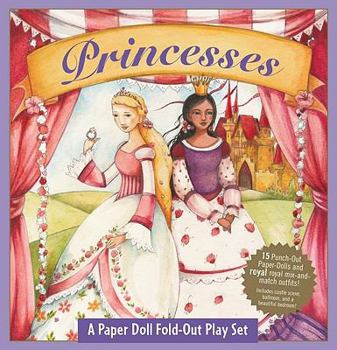 Hardcover Princesses: A Paper Doll Fold-Out Play Set Book