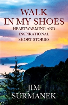 Paperback Walk in My Shoes: Heartwarming and Inspirational Short Stories Book