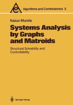 Paperback Systems Analysis by Graphs and Matroids: Structural Solvability and Controllability Book