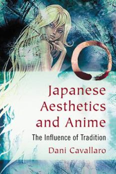 Paperback Japanese Aesthetics and Anime: The Influence of Tradition Book