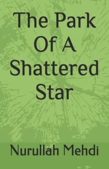 Paperback The Park Of A Shattered Star Book