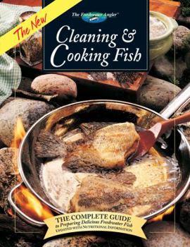 Hardcover The New Cleaning & Cooking Fish: The Complete Guide to Preparing Delicious Freshwater Fish Book